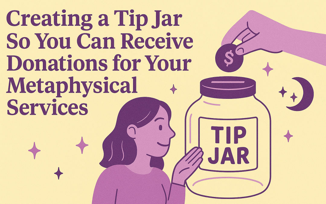 How To Create a Tip Jar So You Can Receive Donations for Your Metaphysical Services