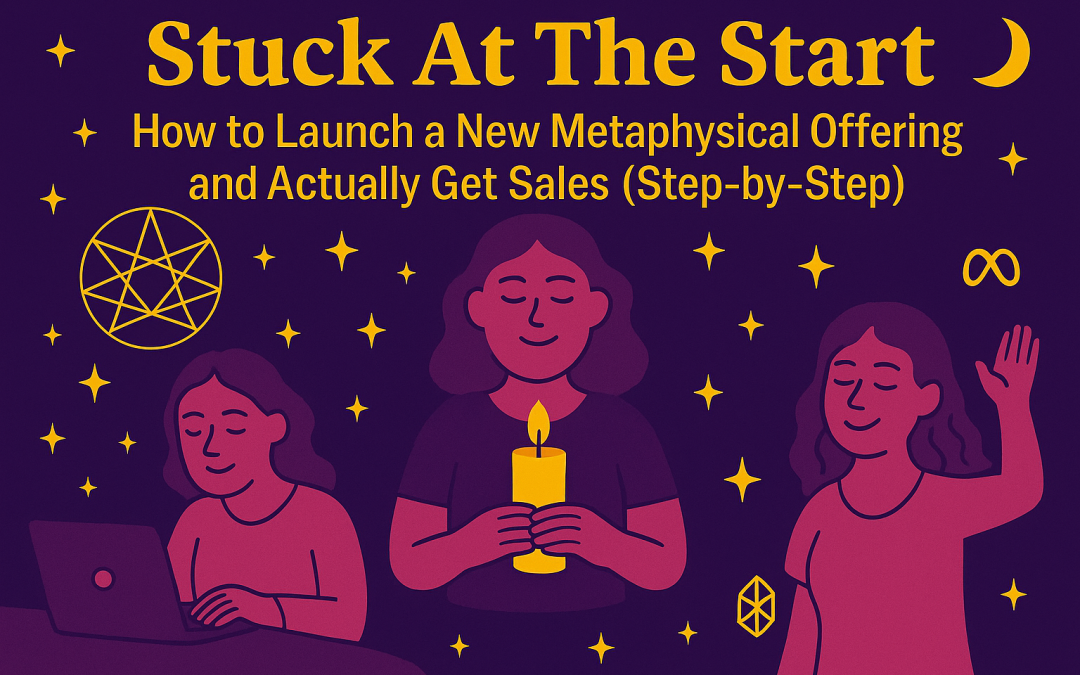 Stuck At The Start: How to Launch a New Metaphysical Offering