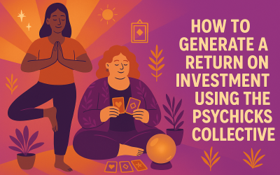 How to Earn a Measurable ROI on Your PsyChicks Collective Membership